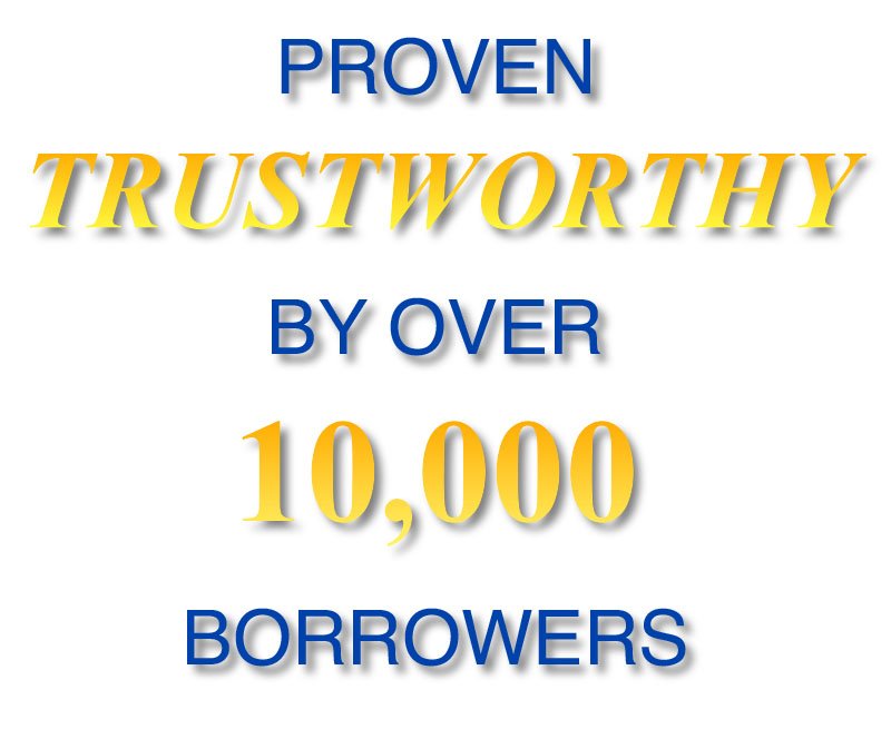 Proven Trustworthy By Over 10k Borrowers