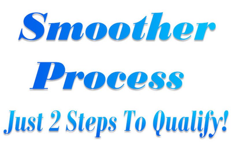 Smoother Process Just 2 Steps To Qualify 1